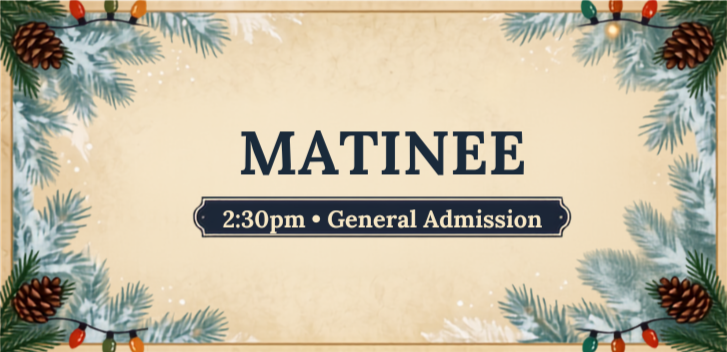 Matinee (2:30pm) - General