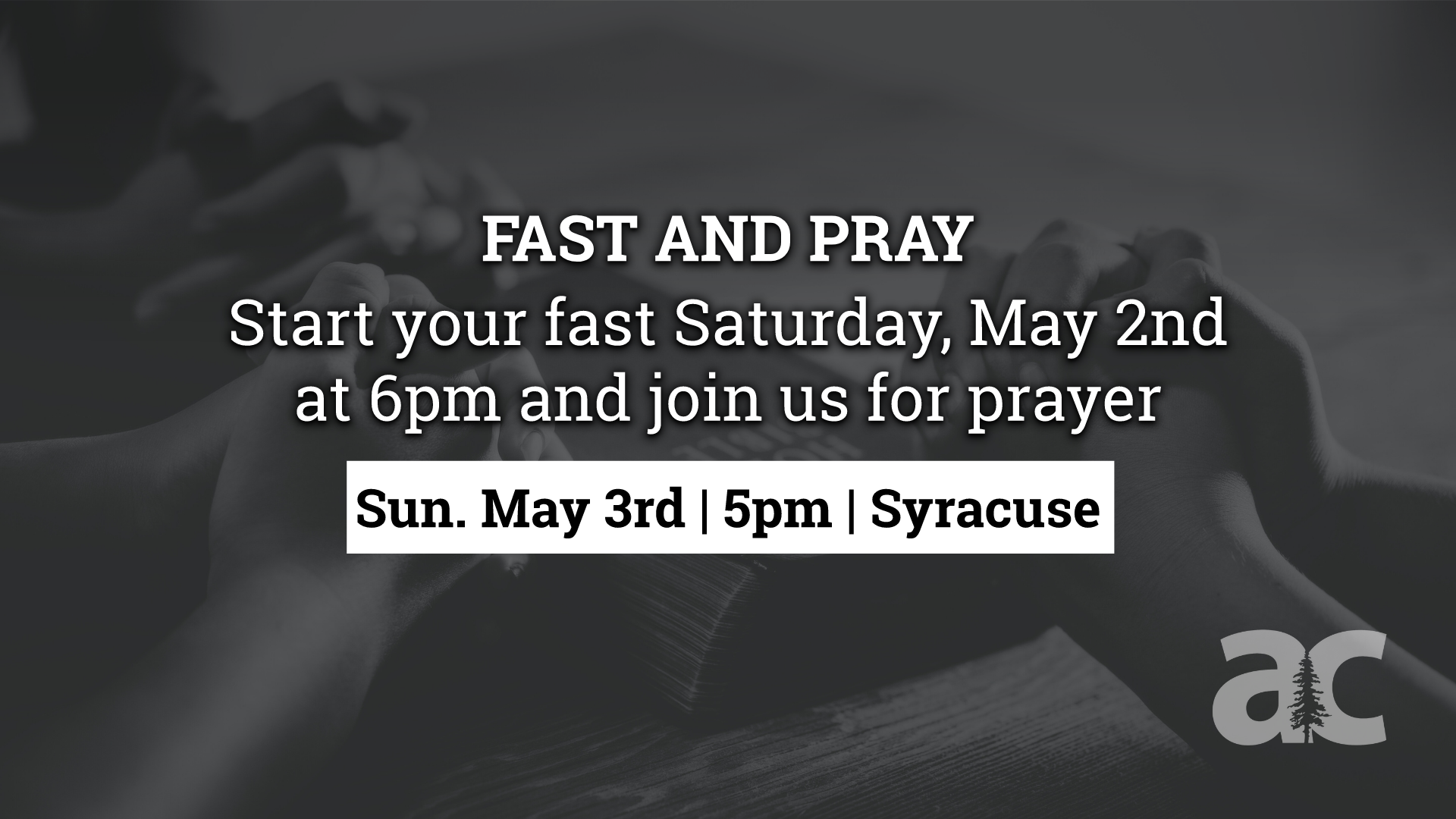 Fasting &amp; Prayer - Syracuse