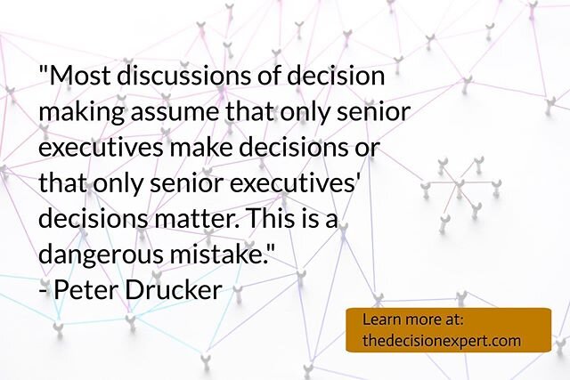 Decision makers at every level impact the success or failure of your company. Shouldn&rsquo;t it be a priority to train and empower people to make skilled decisions?