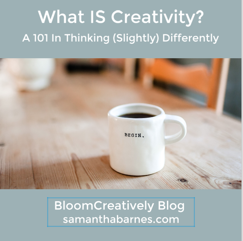 What is creativity blog graphic.png Samantha Barnes Bloom Creatively