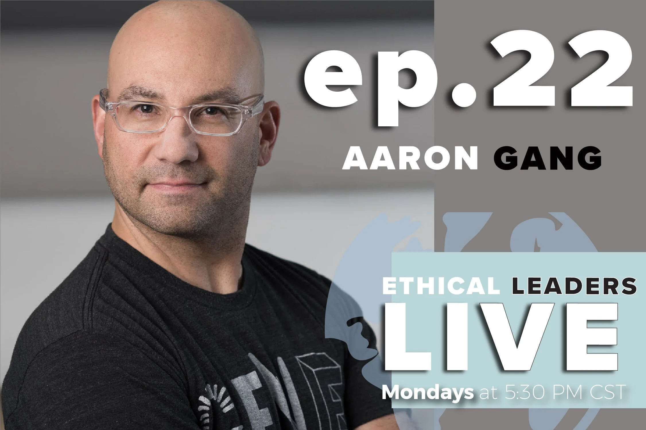 Ethical Leaders LIVE - Aaron GangArtboard 165.jpg