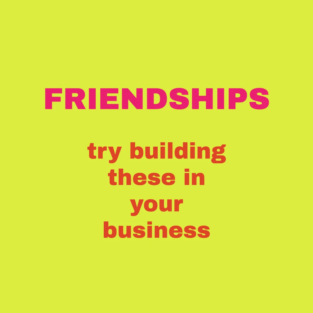 If we aren’t FRIENDS, what’s the point? 