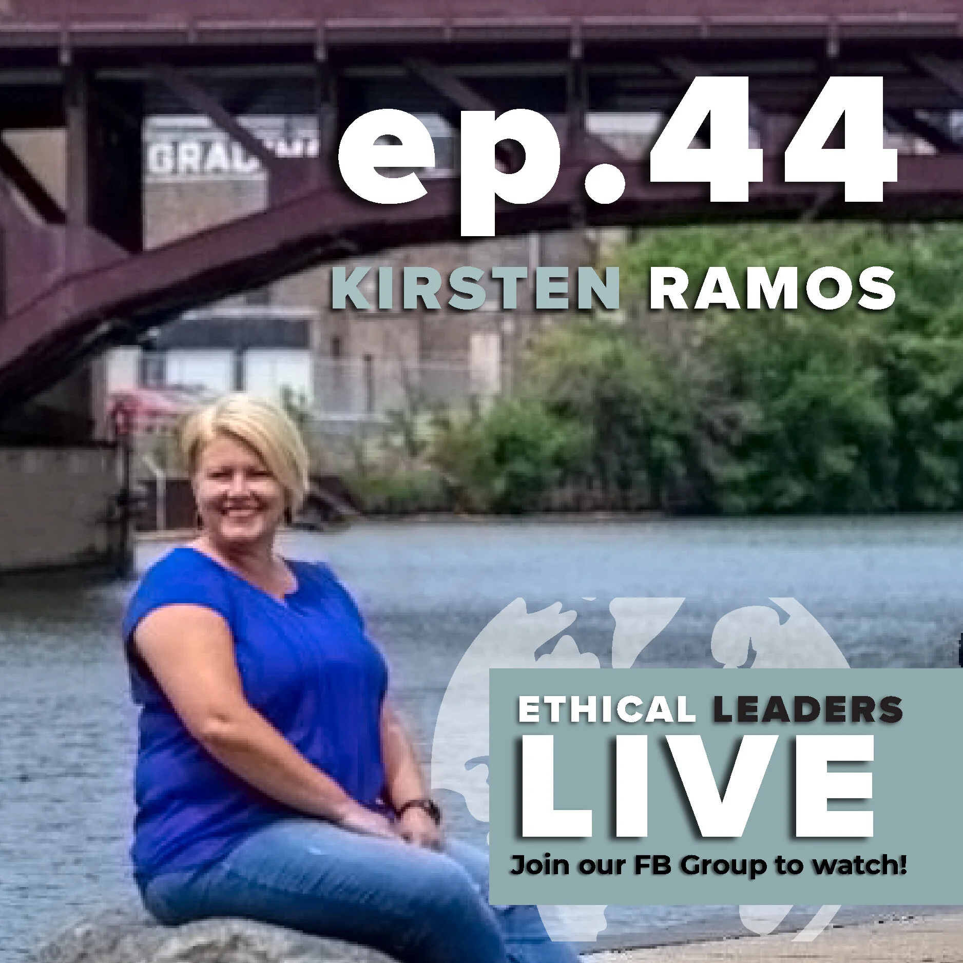 Ethical Leaders LIVE Show (EP 44) with Kirsten Ramos