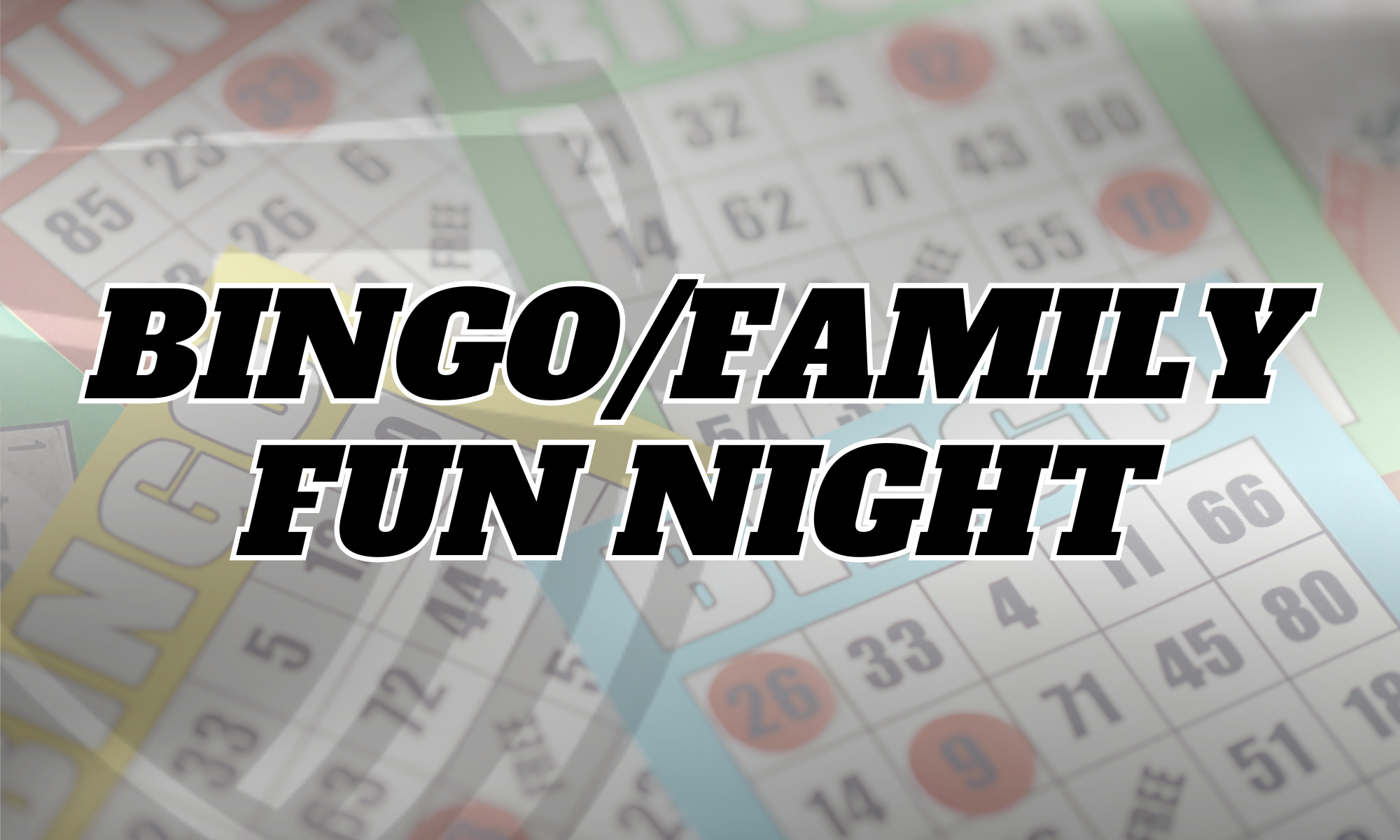 Bingo &amp; Family Fun Night