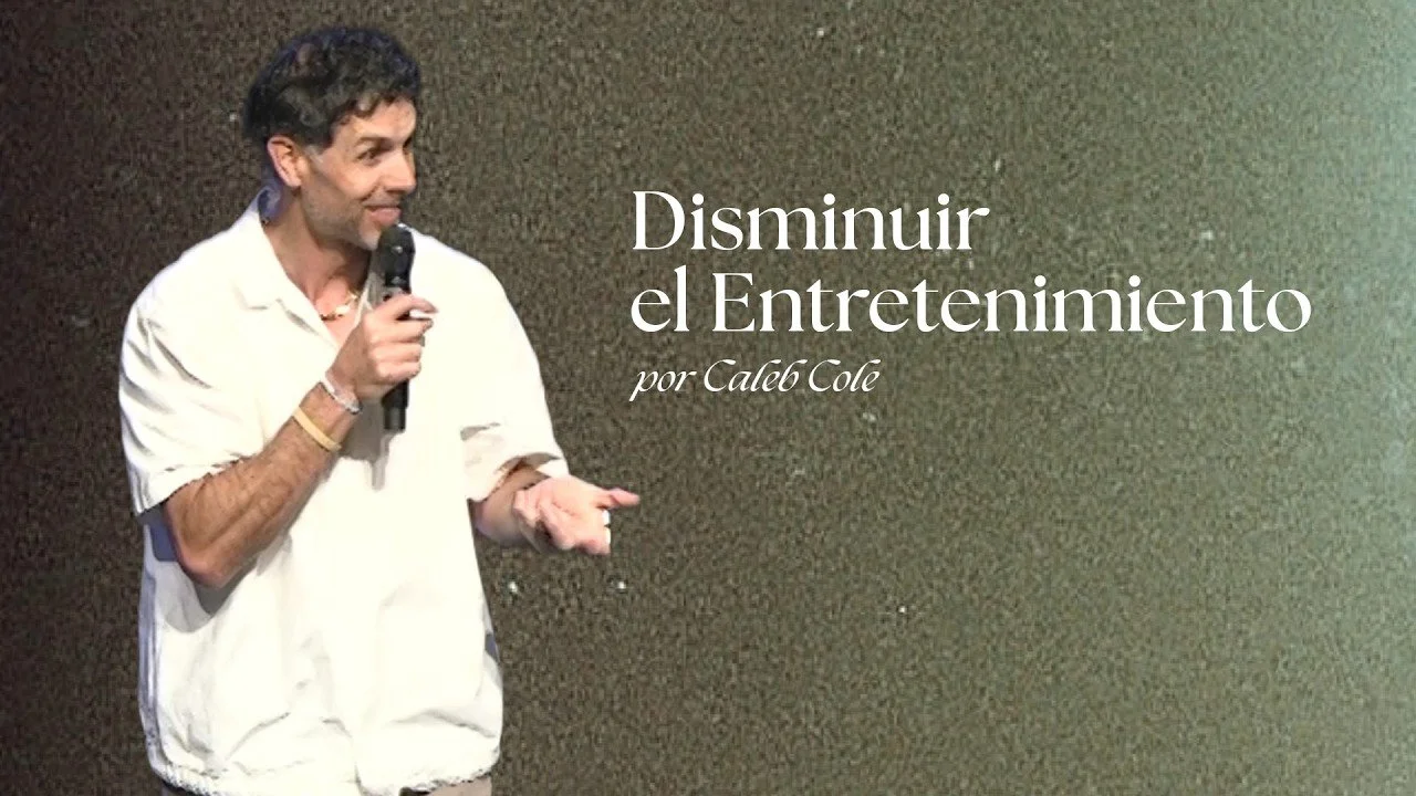  "Disminuir el Entretenimiento: El Camino del Verdadero Discipulado" por Caleb Cole