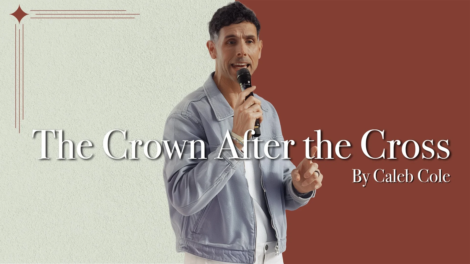 “The Crown After the Cross” By Caleb Cole