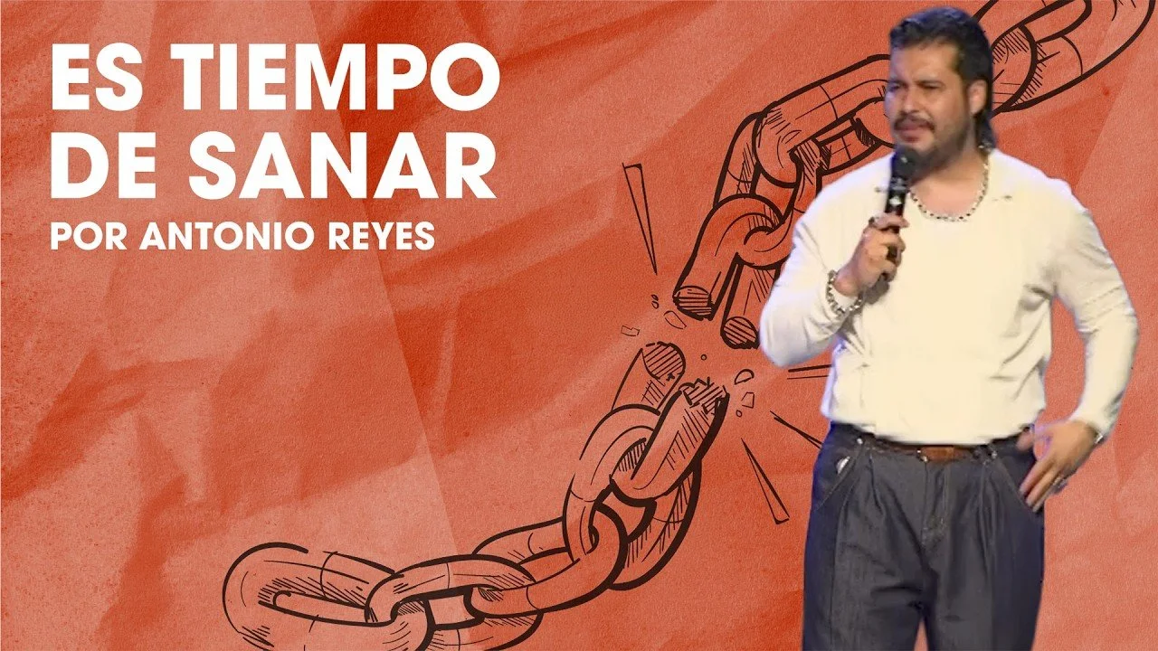  “Es Tiempo de Sanar” por Antonio Reyes