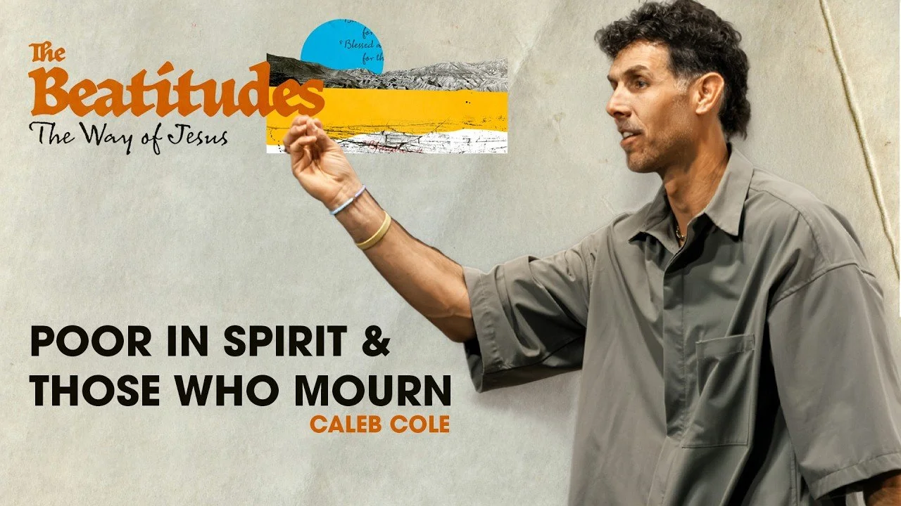  "Poor in Spirit &amp; Those Who Mourn" by Caleb Cole