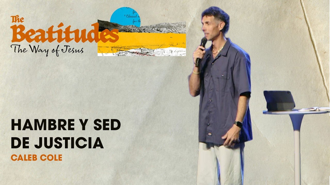 “Hambre y Sed de Justicia” por Caleb Cole