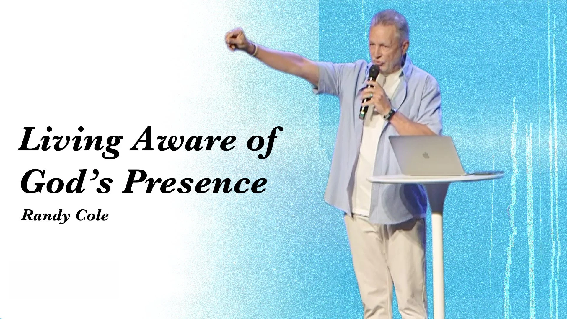 "Living Aware of God’s Presence" by Randy Cole