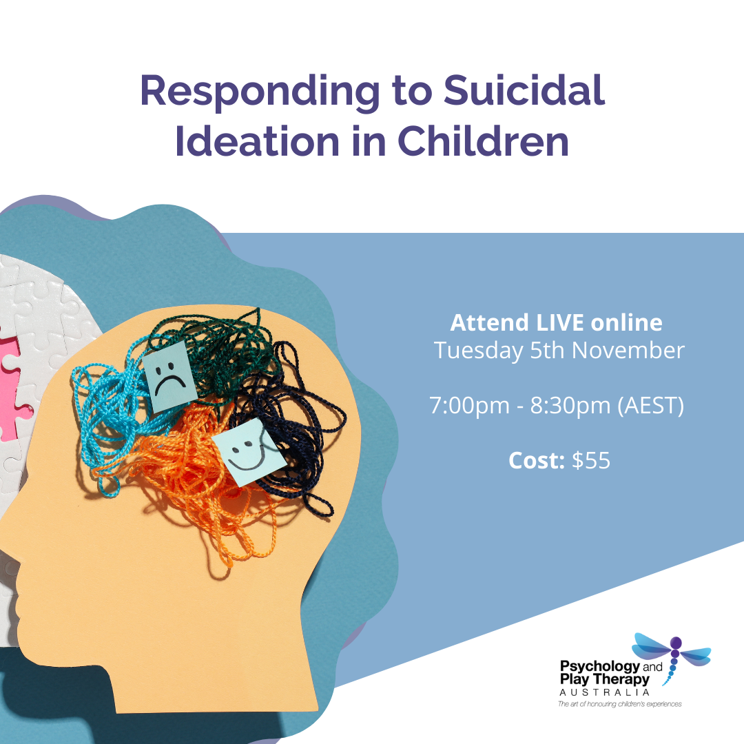 Responding to Suicidal Ideation in Children — Psychology and Play Therapy Australia Pty Ltd