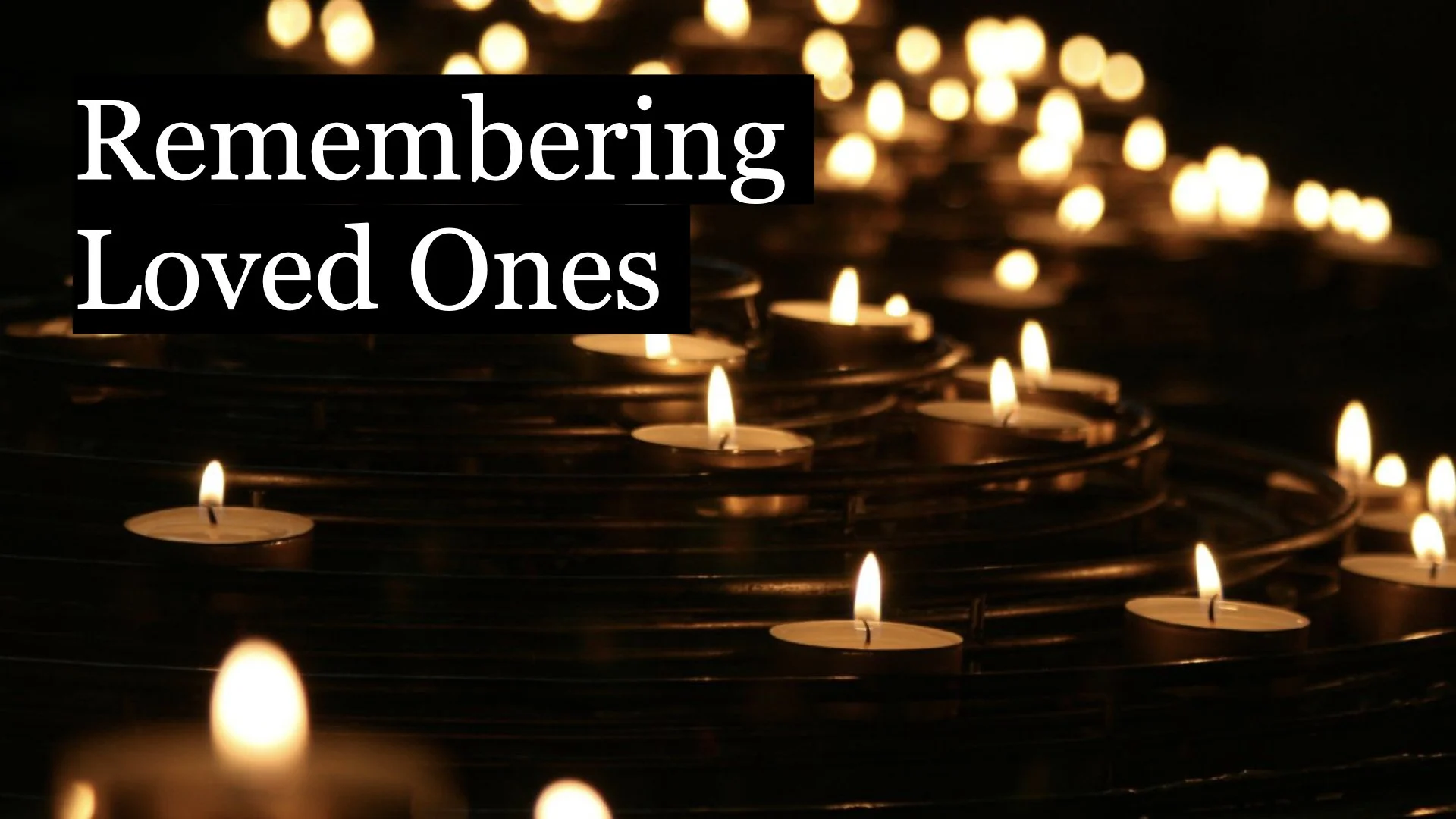 Remembering Loved Ones