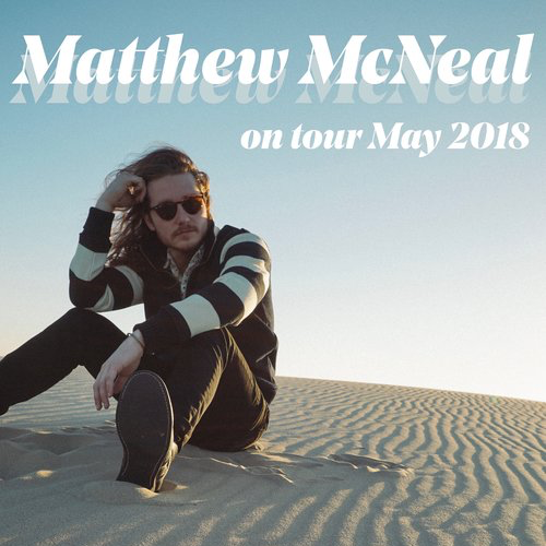 Matthew McNeal - May Tour 2018