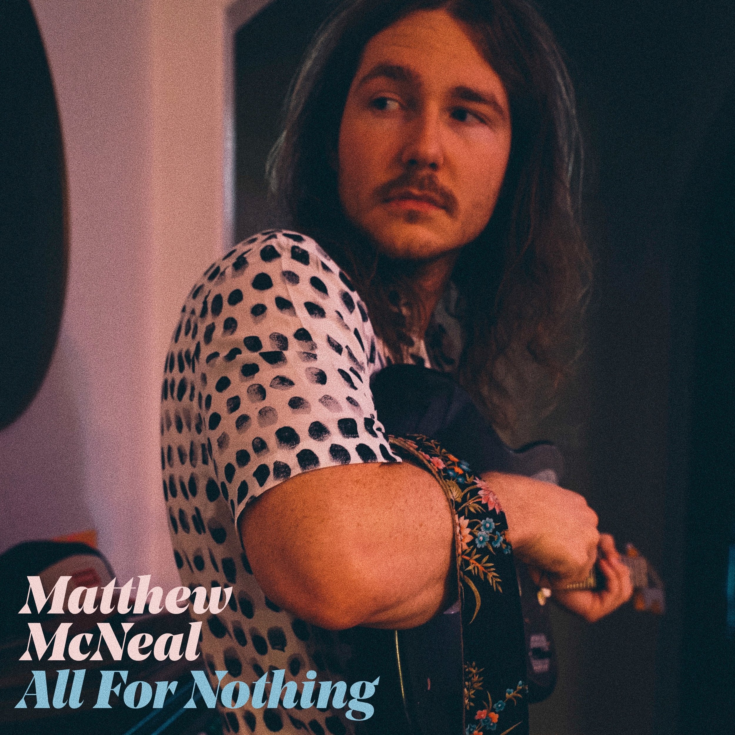 'All For Nothing' - New Single from Matthew McNeal