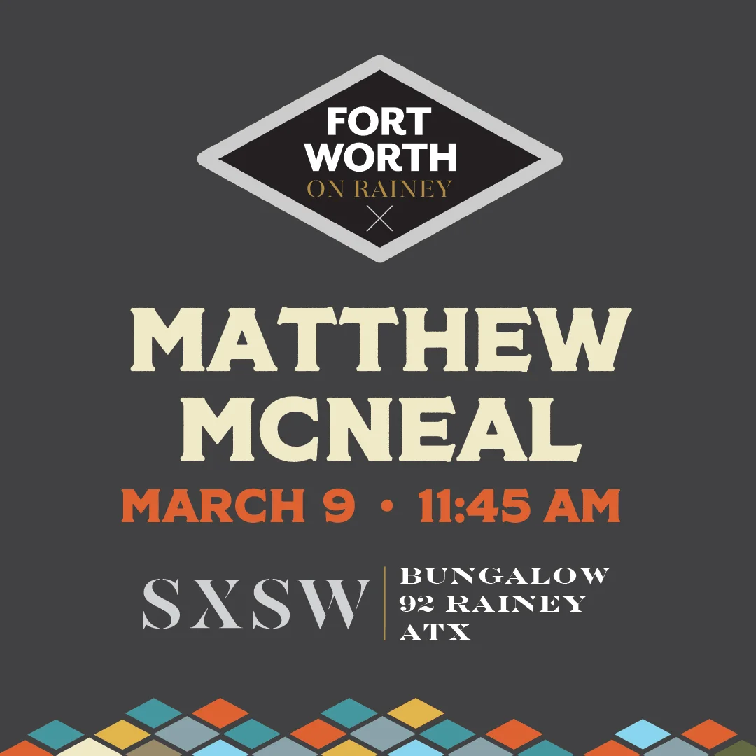 Fort Worth does SXSW - feat. Matthew McNeal