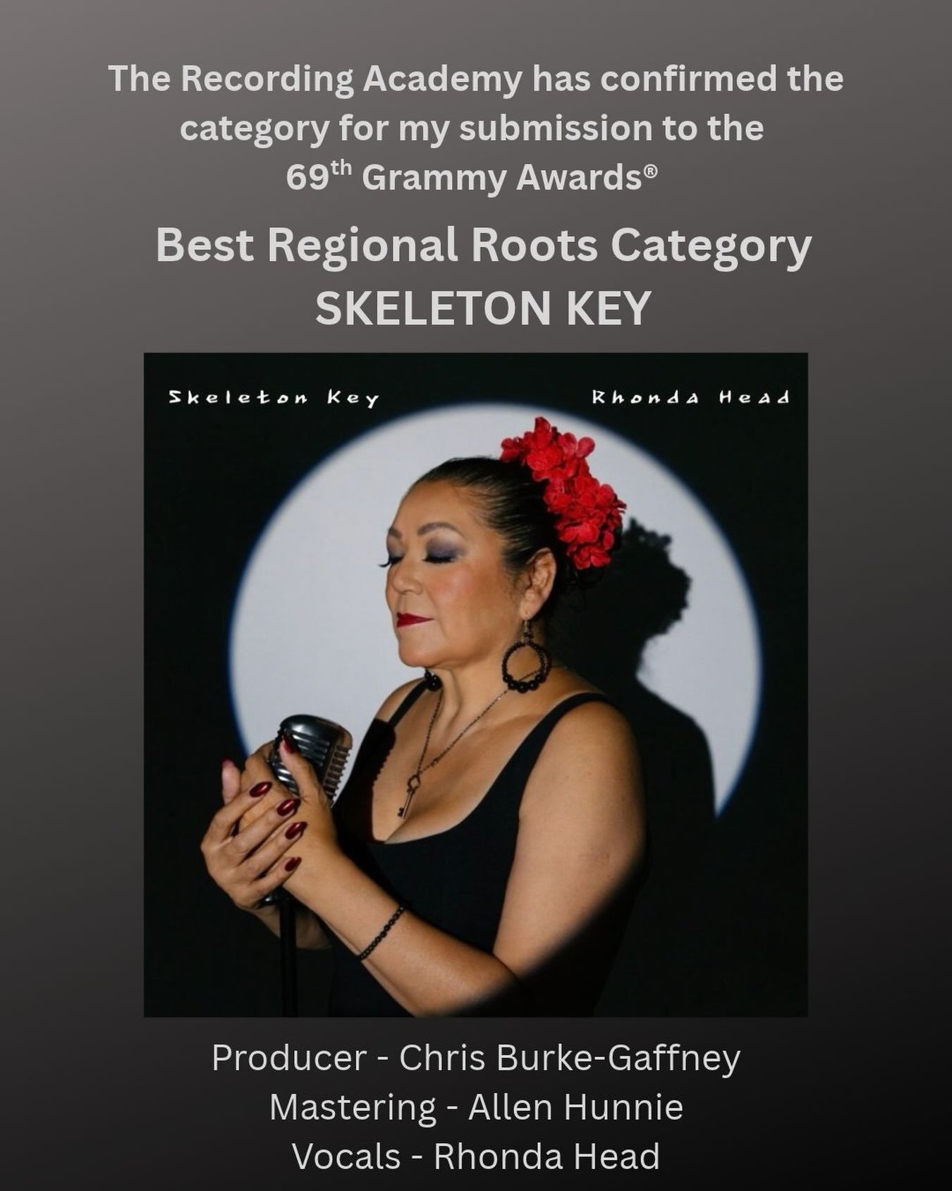 The Recording Academy has confirmed the category for my submission to the 69th Grammy AwardsⓇ  for BEST REGIONAL ROOTS - SKELETON KEY
Here is my FYC:

Website: 
www.RhondaHead.Com

Social Media:
www.instagram.com/RhondaVHead
www.YouTube.com/c/RhondaH