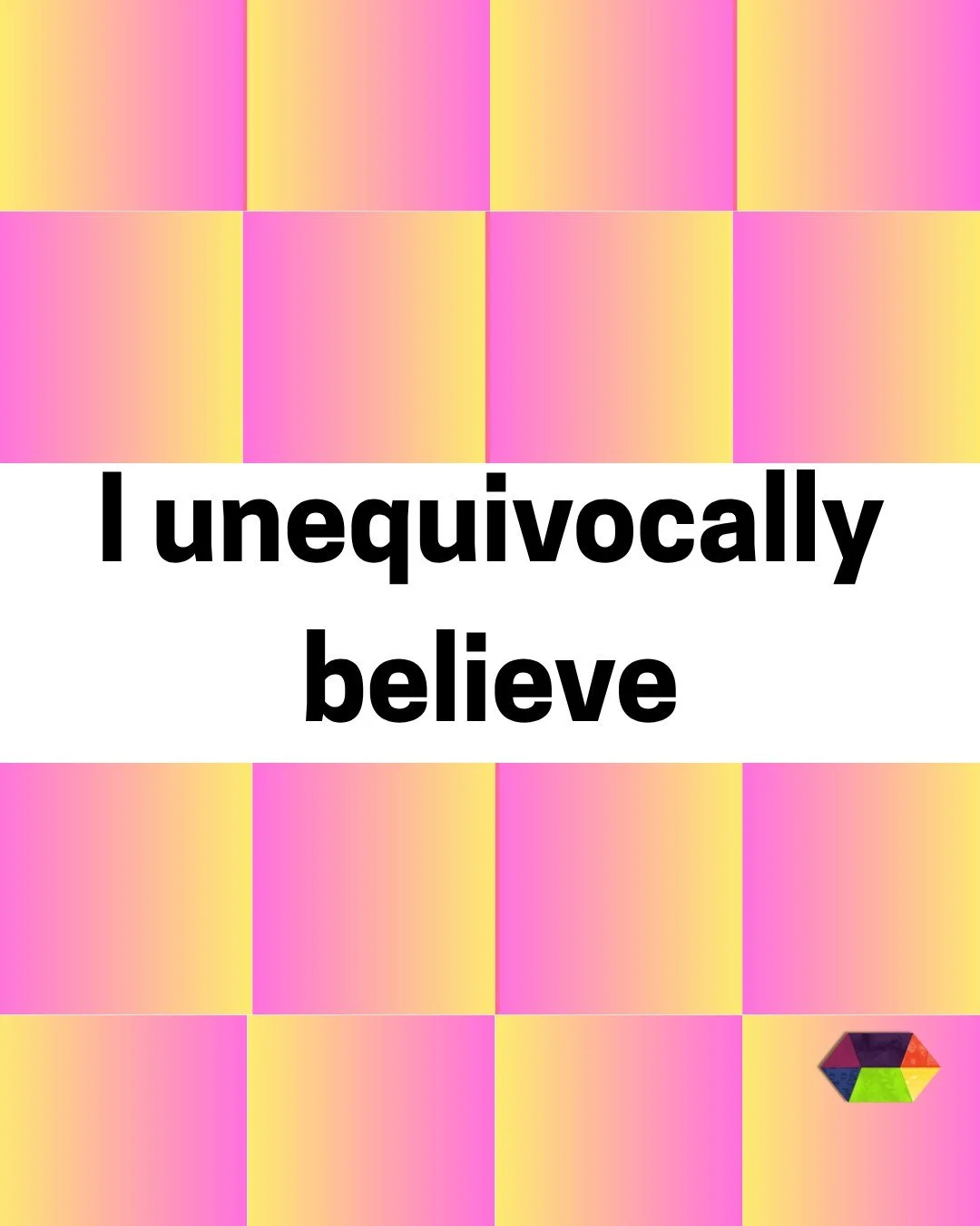 I, unequivocally believe that in no particular order: Black lives matter; no human is illegal; Indigenous land, water, and rights must be protected; love is love; women&rsquo;s rights are human rights; solidarity with trans people and issues is essen