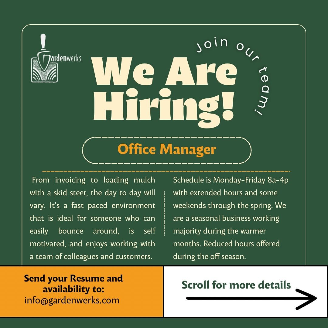 We are looking to add another fun loving individual to our team! Interested in being the office manager for Gardenwerks? Apply today! Send your resume and availability to info@gardenwerks.com 🪴