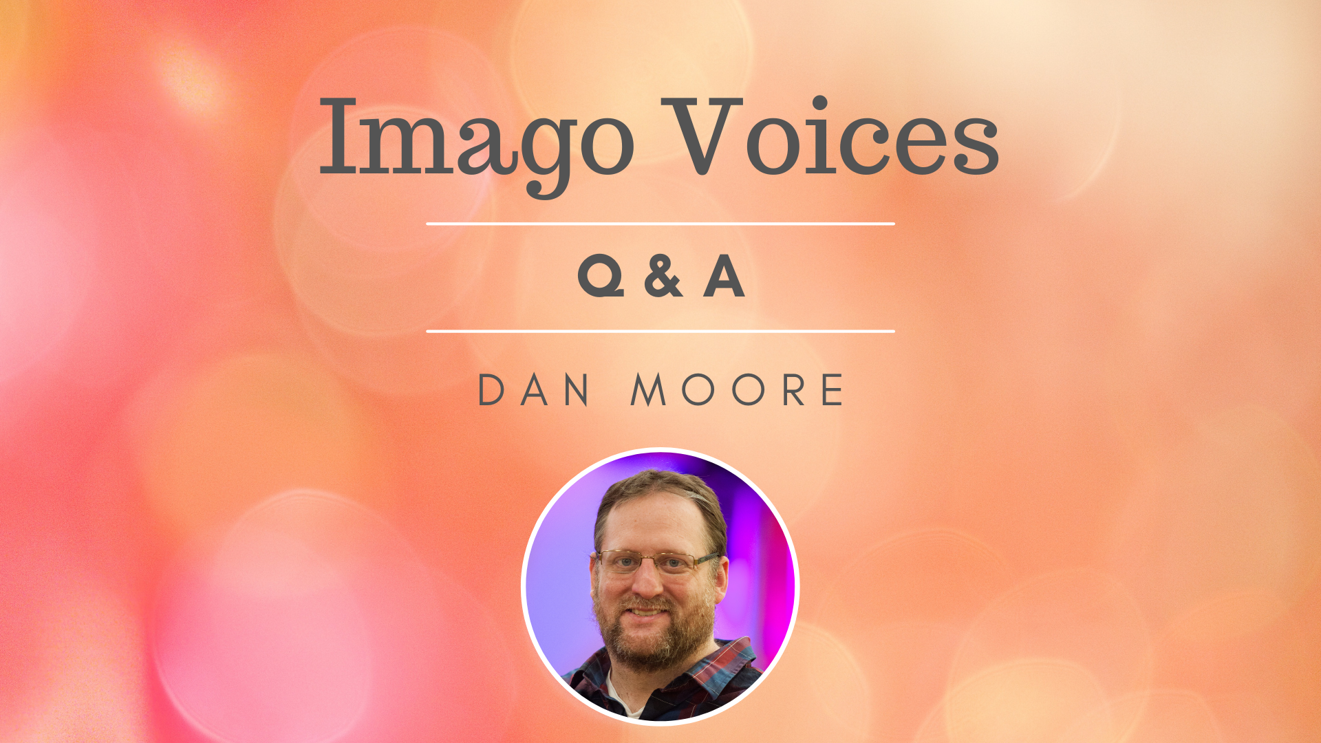 Imago Voices Q &amp; A