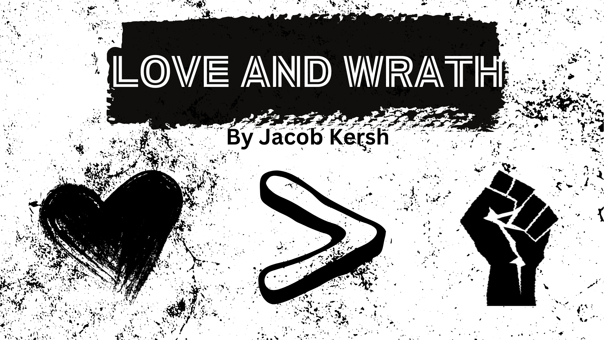 Love and Wrath by Jacob Kersh