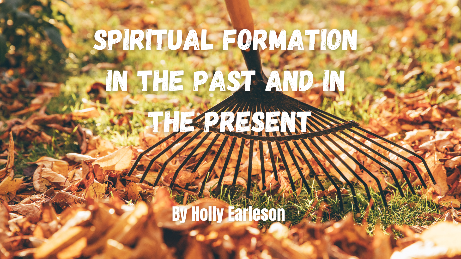 Spiritual Formation in the Past and in the Present