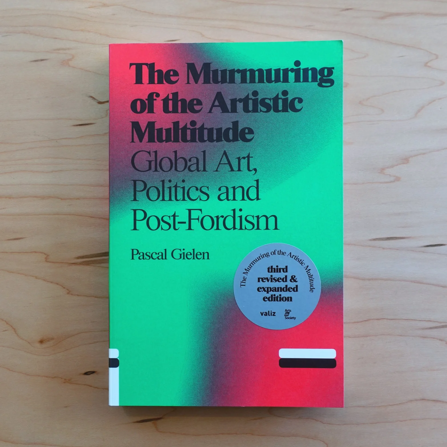 The Murmuring of the Artistic Multitude: Global Art, Politics and Post-Fordism