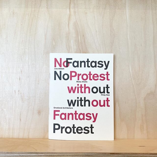 No Protest Without Fantasy
. . .
$8.00
. . .
a collection of essays by artists and cultural producers responsive to the political and social unrest in Cairo
. . .
Jenifer Evans, Nida Ghouse and Malak Helmy, eds. (Cairo: Emotional Architecture, 2015)
