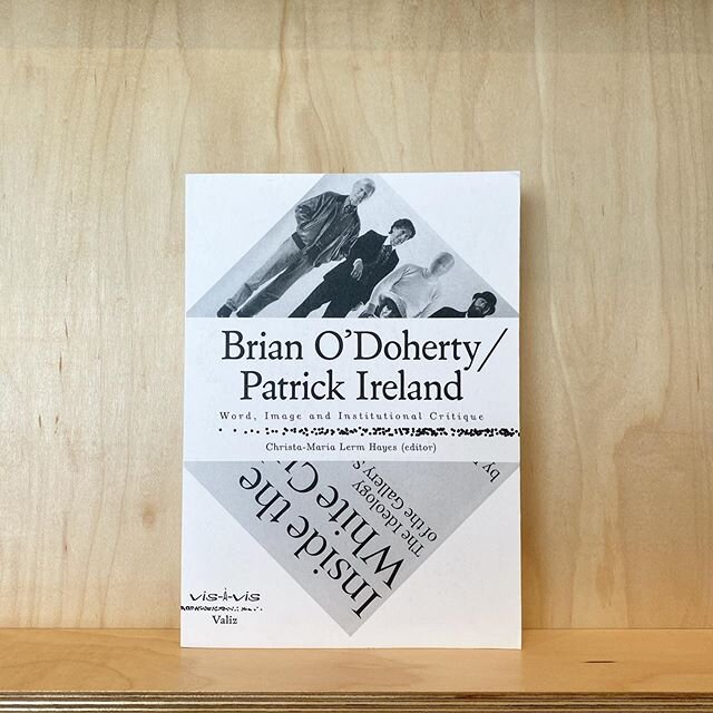 &ldquo;Brian O&rsquo;Doherty/Patrick Ireland: Word, Image, and Institutional Critique&rdquo;
. . .
$30.00
. . .
a collection of essays by a group of luminous authors sheds light from many different perspectives on work of renowned artist-complicator 
