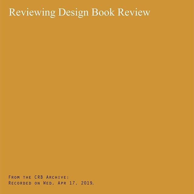 From the CRB Archive: Recorded on Thu, Wed 17, 2019: &ldquo;Reviewing Design Book Review&rdquo;
. . .
Over the next few weeks, we will post archived videos and links to photo albums of past CRB events and visitors. As we&rsquo;re all practicing socia