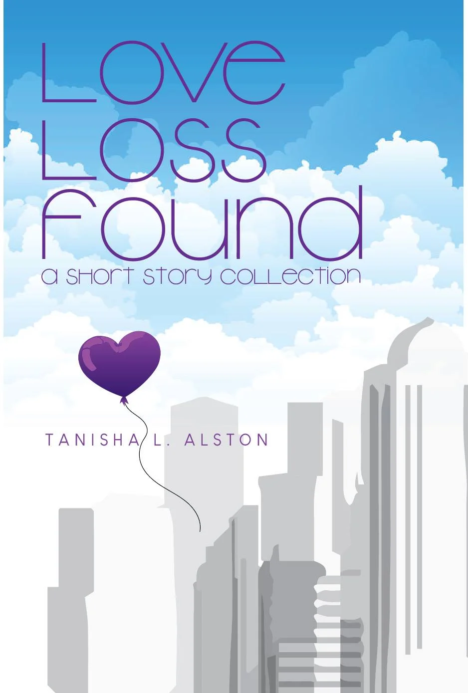 Love, Loss, Found       by Tanisha L. Alston