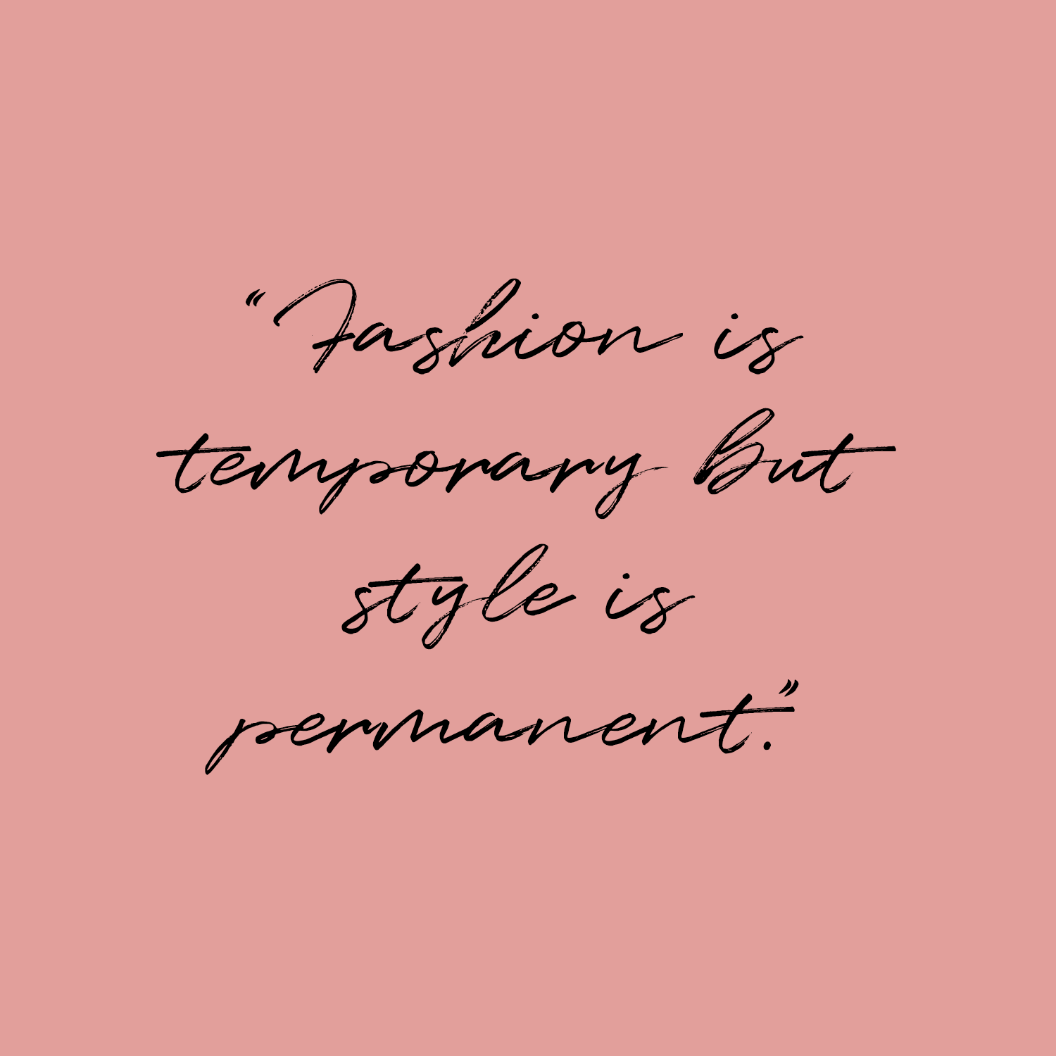 'Fashion is temporary but style is permanent' quote by Jigsaw
