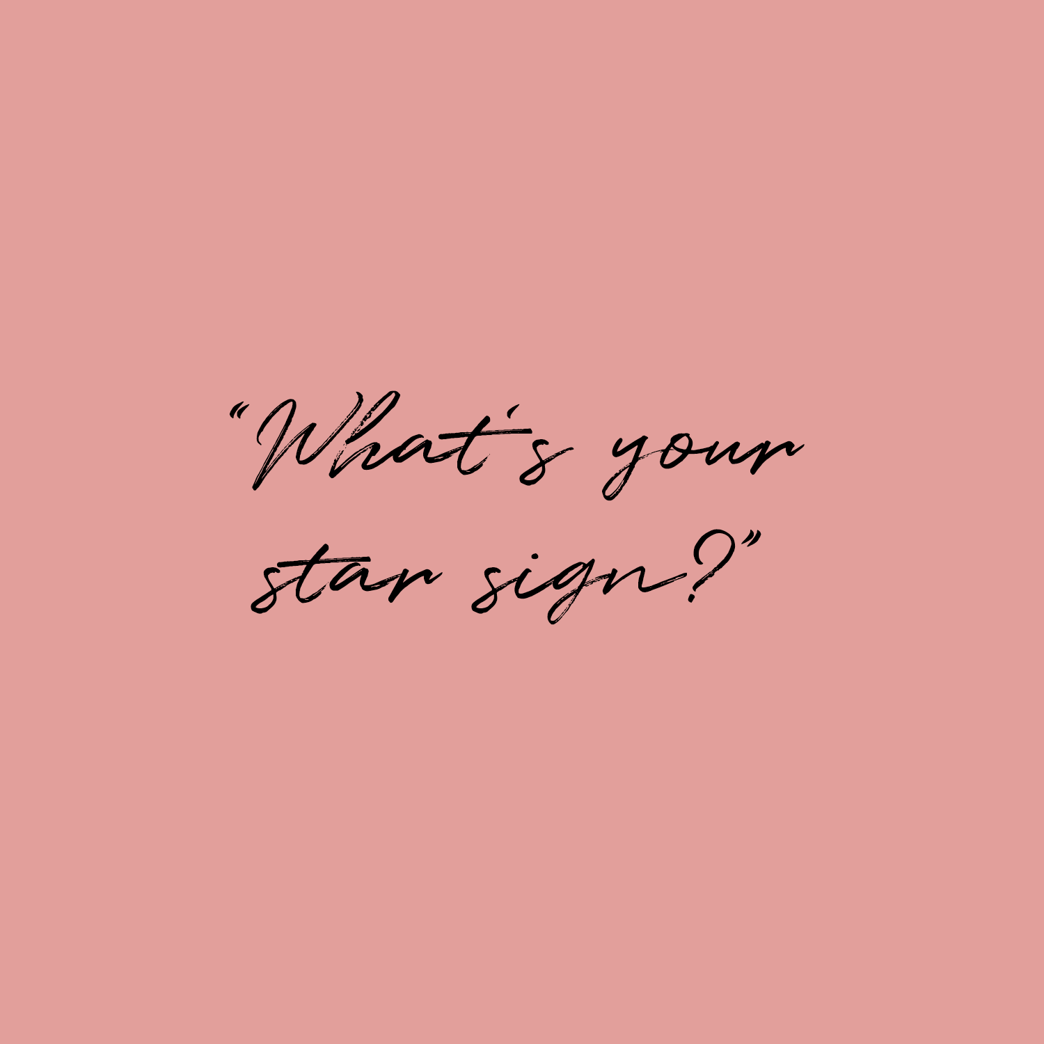 'What's your star sign' Quote on blush pink background