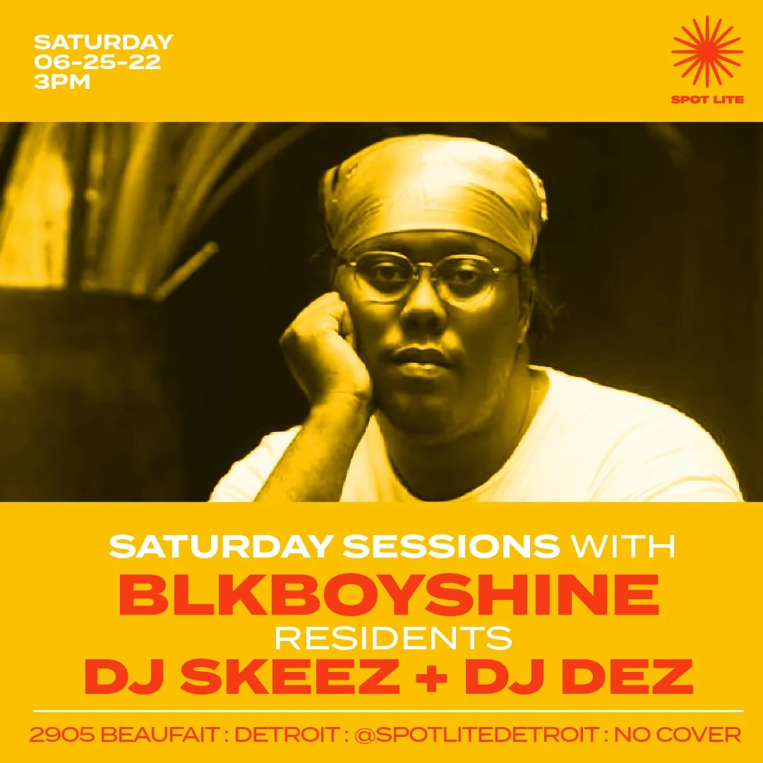 06/25: SATURDAY SESSIONS: BLKBOYSHINE / DJ SKEEZ / DJ DEZ