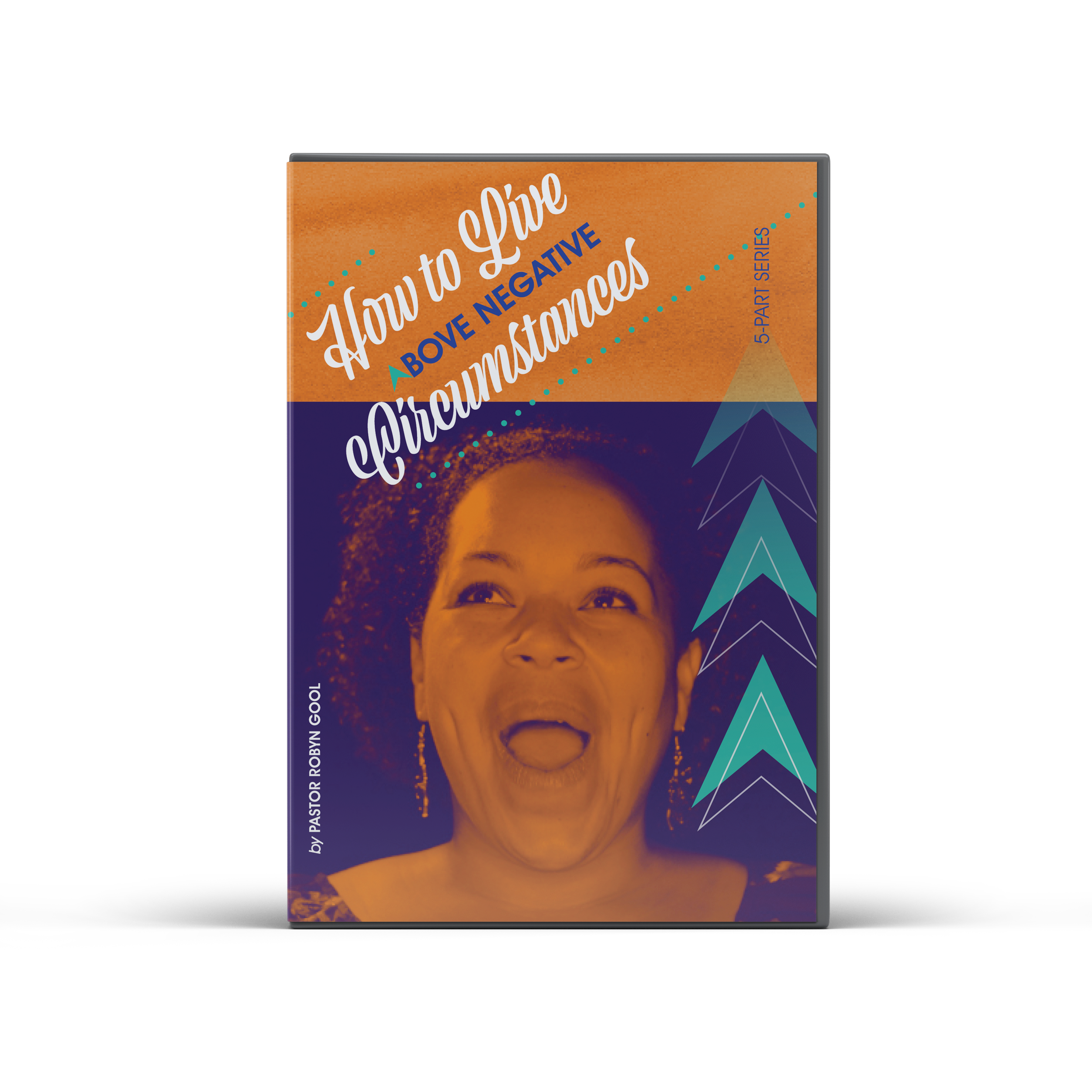 "How To Live Above Negative Circumstances" 5-Part CD Series by Pastor Robyn Gool 