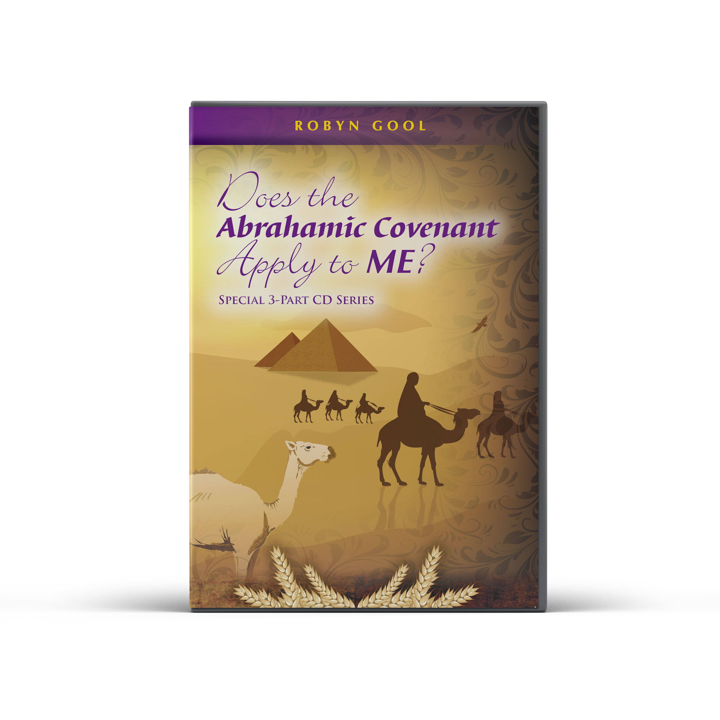 "Does the Abrahamic Covenant Apply To Me?" 3-Part CD Series by Pastor Robyn Gool 