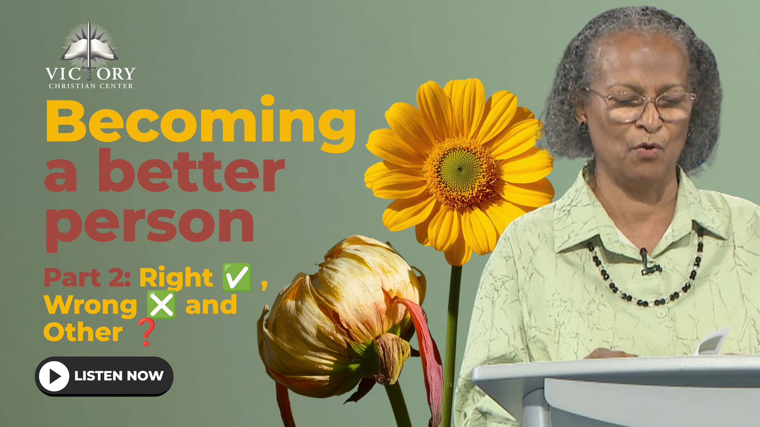 Becoming a Better Person Pt. 2, 7-12-26, Pastor Marilyn Gool
