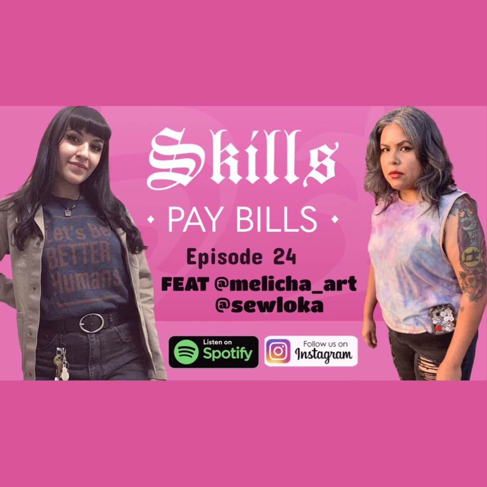SKILLS PAY BILLS: A Sew Loka Podcast #024 feat. @MELICHA_ART 