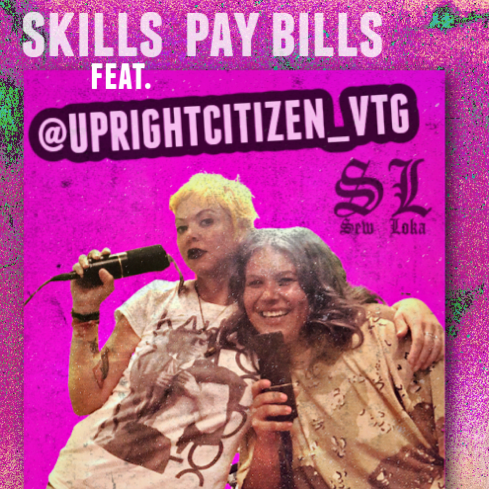 SKILLS PAY BILLS : #022 feat. @UPRIGHTCITIZEN_VTG