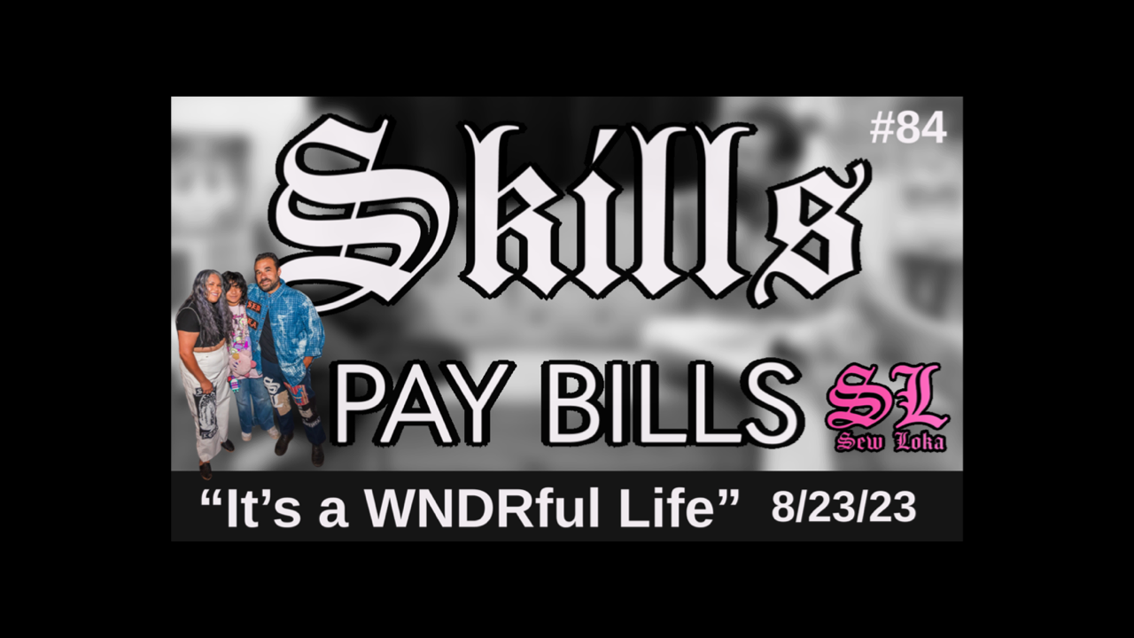 Skills Pay Bills TV #84 "It's a WNDRful Life" (8/22/23)