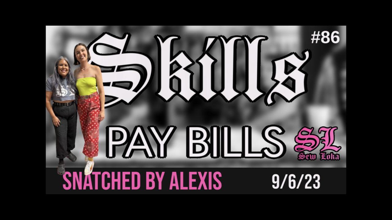 Skills Pay Bills TV #86 featuring Alexis Durbin @_snatchedbyalexis