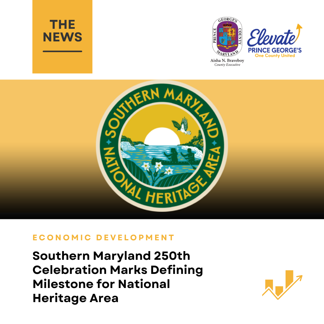 Southern Maryland 250 Celebration Highlights Heritage Tourism as an Economic Driver for Prince George’s County