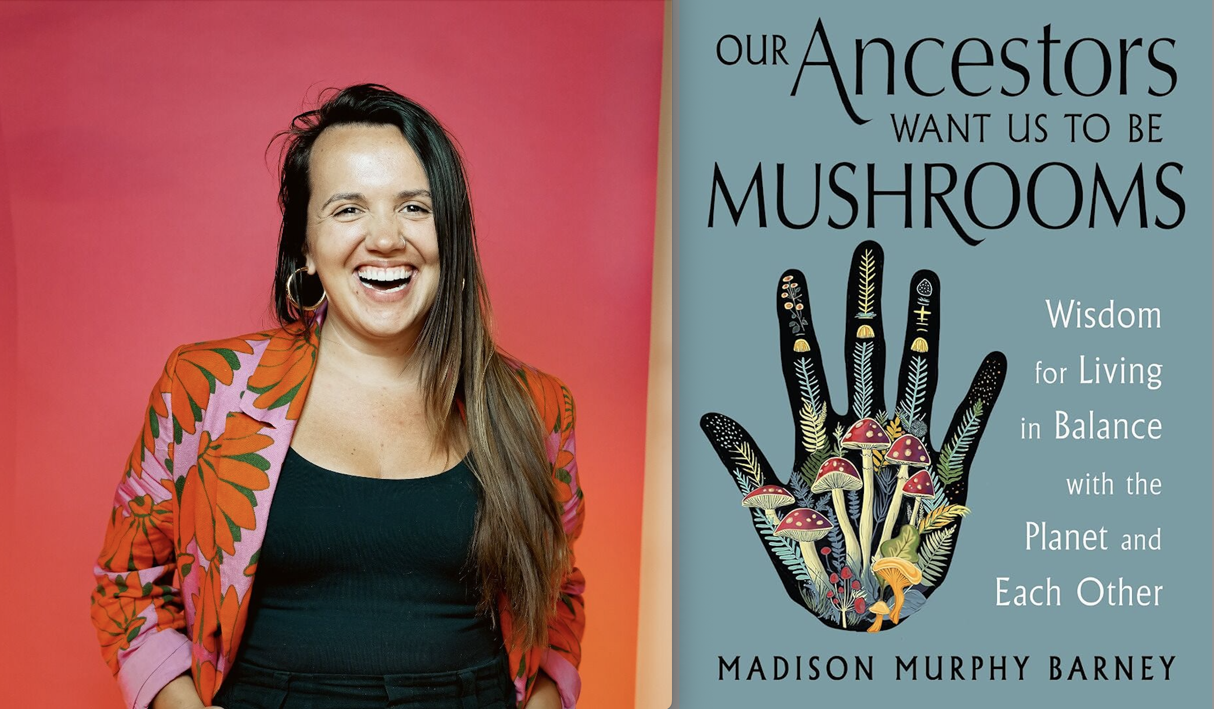 Episode 186: Madison Murphy Barney - Our Ancestors Want Us To Be Mushrooms