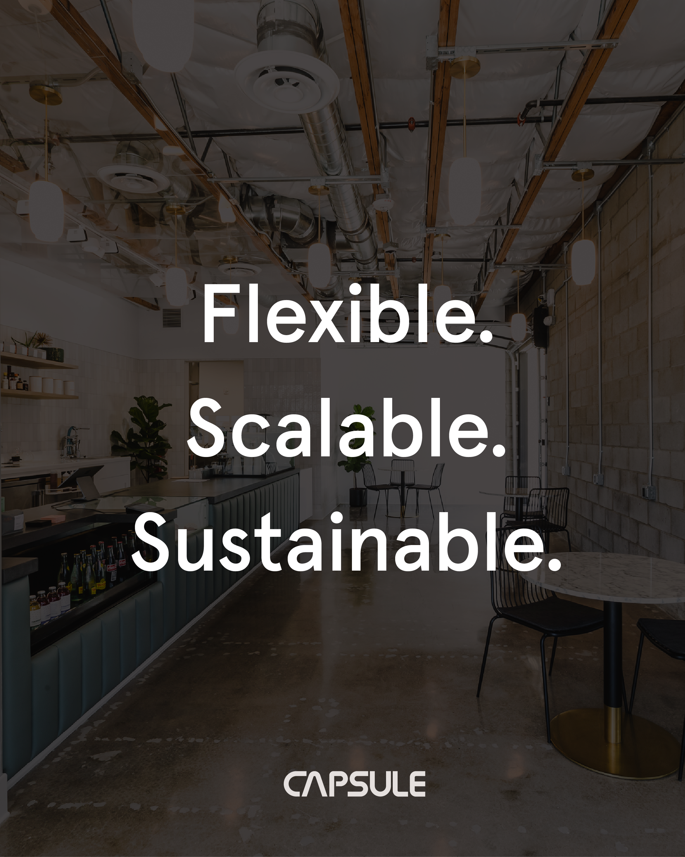 Flexible. Scalable. Sustainable.