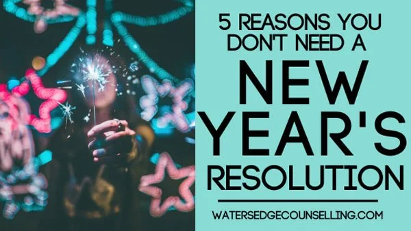 5 reasons you don’t need a New Year’s Resolution