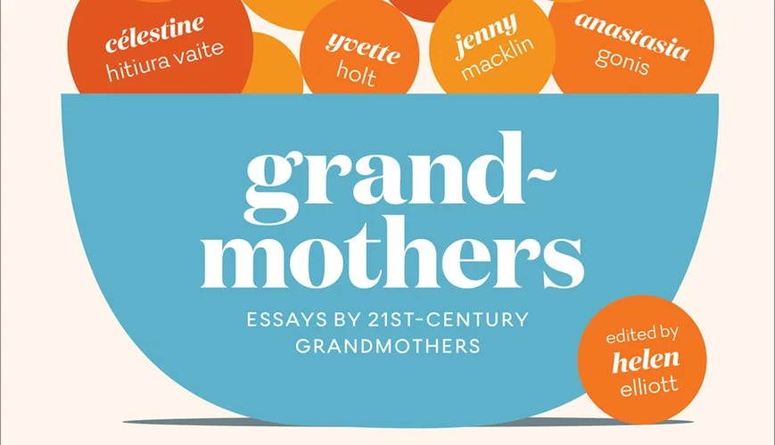 [REVIEW] Essays by 21st-century Grandmothers Edited by Helen Elliott