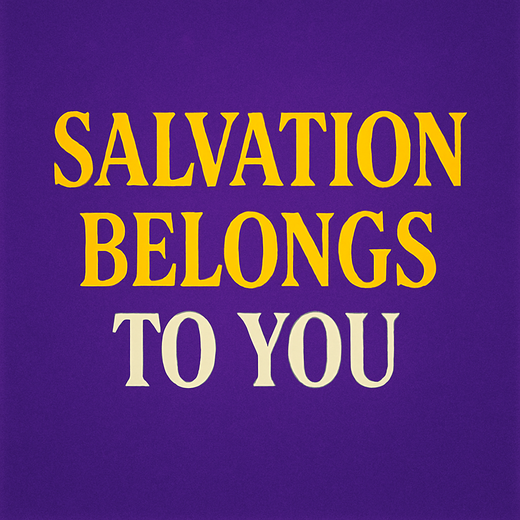 Salvation Belongs To You