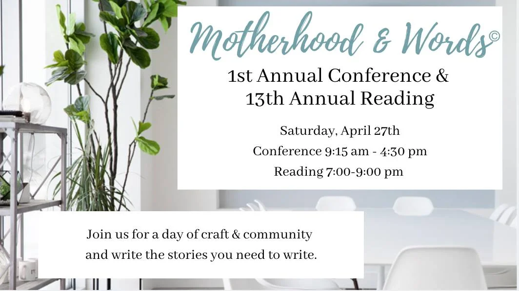 Kate Hopper and ModernWell present the 1st annual Motherhood &amp; Words Writing Conference and the 13th Annual Motherhood &amp; Words Reading
