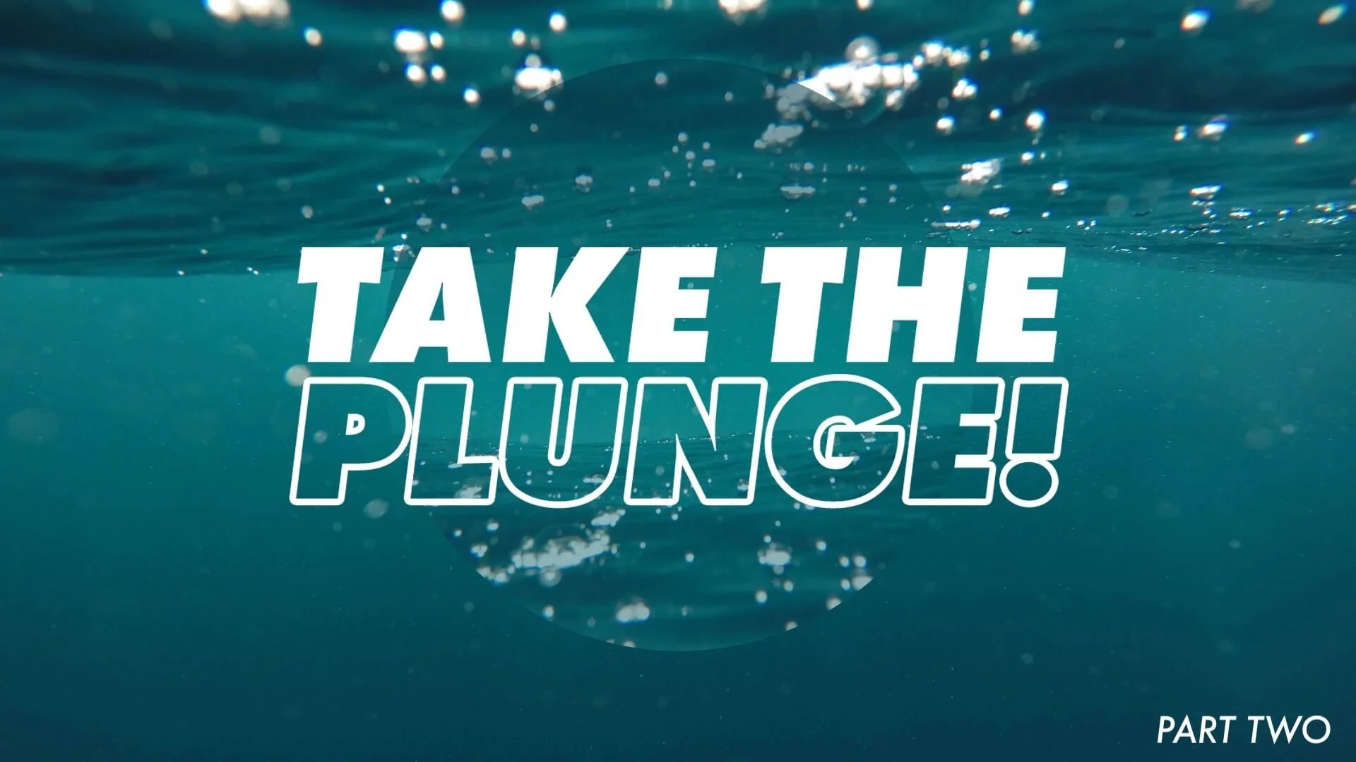 Take the Plunge (Part Two)