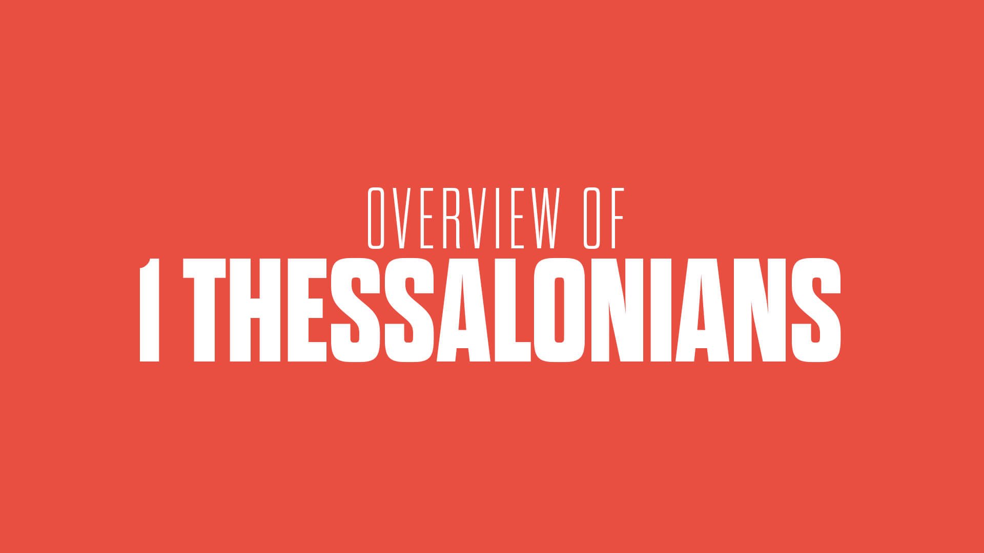 Book Overview - 1 Thessalonians