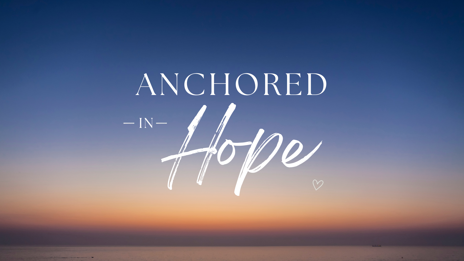 Anchored in Hope
